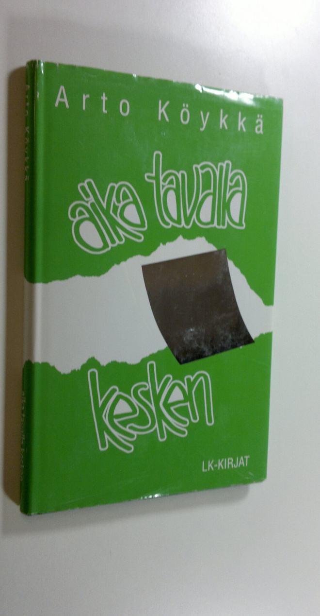Arto Köykkä : Aika tavalla kesken : nuori postilla