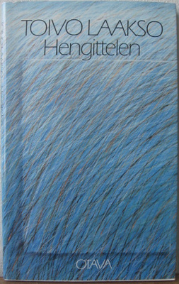 Toivo Laakso: Hengittelen, Otava 1987. 93 s.