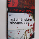 Karin Wahlberg : Matthandlare Olssons död : kriminalroman - pikkukuva 1