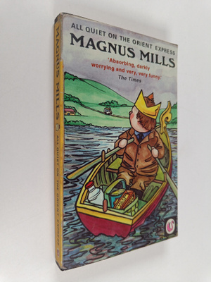 Magnus Mills : All quiet on the Orient Express