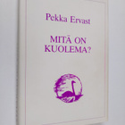 Pekka Ervast : Mitä on kuolema : palanen yliaistillista s... - pikkukuva 1