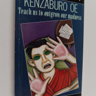 Kenzaburo Oe : Teach us to outgrow our madness - pikkukuva 1
