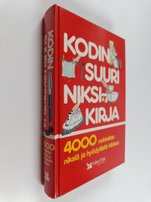 Kodin suuri niksikirja : 4000 nokkelaa niksiä ja hyödylli...