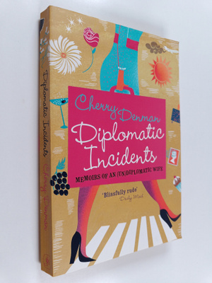 Cherry Denman : Diplomatic Incidents : the Memoirs of an ...