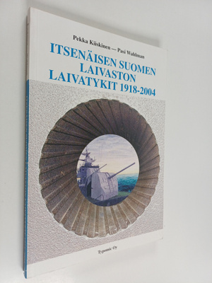 Pekka Kiiskinen : Itsenäisen Suomen laivaston laivatykit ...