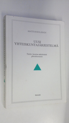 Matti Hyryläinen : Uusi yhteiskuntajärjestelmä : teoria v...