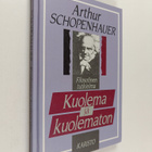 Arthur Schopenhauer : Kuolema ja kuolematon - pikkukuva 1