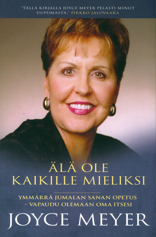Joyce Meyer: Älä ole kaikille mieliksi