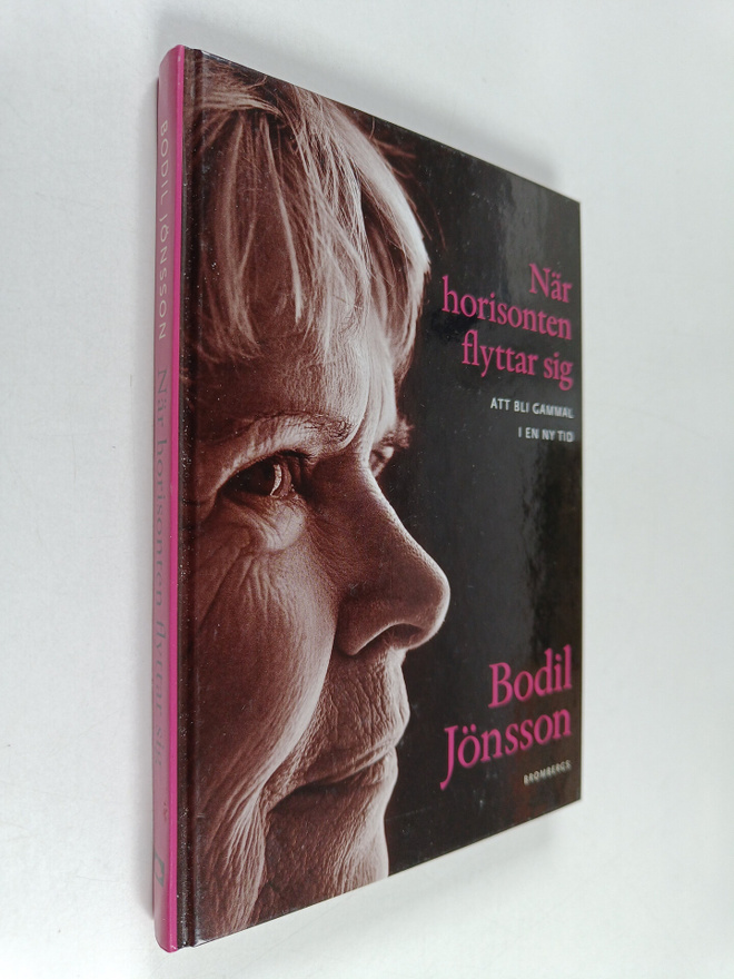 Bodil Jönsson : När horisonten flyttar sig : att bli gamm...