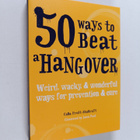 Cara Frost-Sharratt : 50 Ways to Beat a Hangover - Weird,... - pikkukuva 1