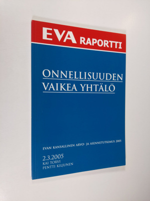 Kai Torvi : Onnellisuuden vaikea yhtälö : EVAn kansalline...