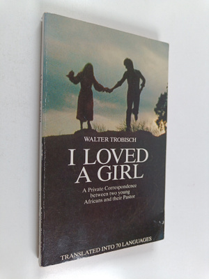 Walter Trobisch : I loved a girl