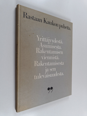Kauko Rastas : Rastaan Kaukon puhetta : yrittäjyydestä, a...