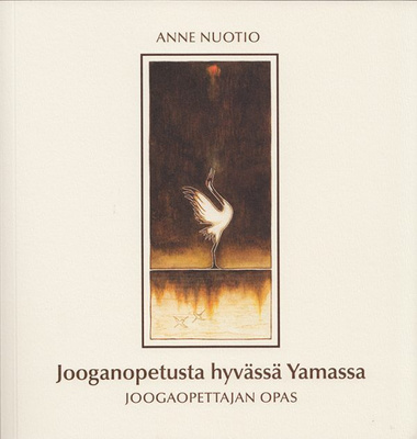 Nuotio Anne: Jooganopetusta hyvässä Yamassa