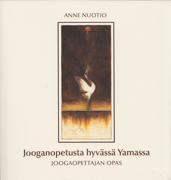 Nuotio Anne: Jooganopetusta hyvässä Yamassa