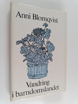 Anni Blomqvist : Vandring i barndomslandet