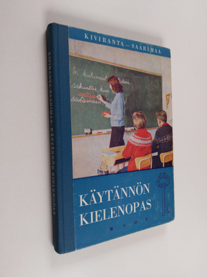 E. A. Saarimaa ym. : Käytännön kielenopas : oppikirja kan...