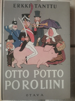 Erkki Tanttu - Otto Potto Poroliini (sid.)