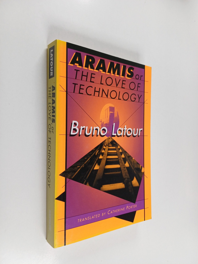 Bruno Latour : Aramis or the love of technology