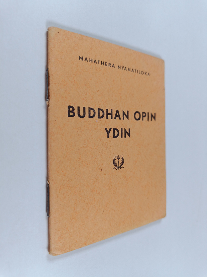 Mahathera Nyanatiloka : Buddhan opin ydin