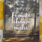 Aura Koivisto:  Ei mikä tahansa metsä - pikkukuva 1