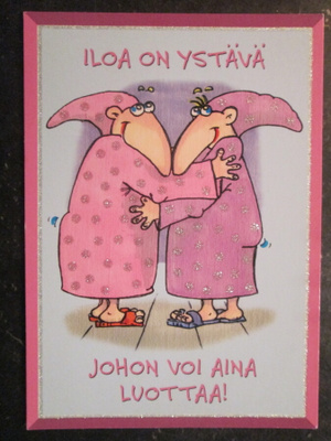 KULKEMATON WENKOOLIT ILOA ON YSTÄVÄ JOHON VOI AINA LUOTTAA