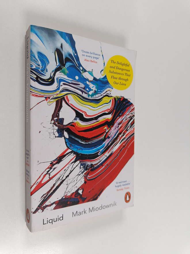 Mark Miodownik : Liquid : The Delightful and Dangerous Su...
