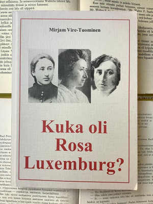 Mirjam Vire-Tuominen - Kuka oli Rosa Luxemburg? (nid.)