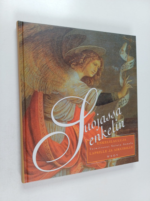 Suojassa enkelin : enkelilauluja lapsille ja aikuisille