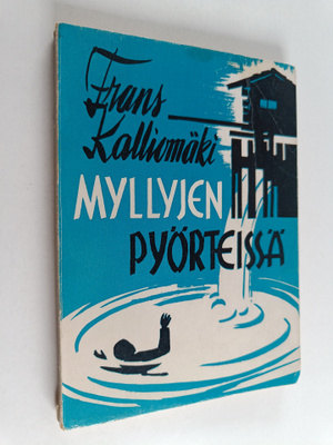 Frans Kalliomaa : Myllyjen pyörteissä