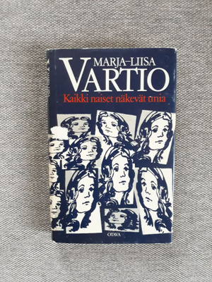Marja-Liisa Vartio: Kaikki naiset näkevät unia