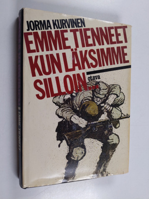 Jorma Kurvinen : Emme tienneet kun läksimme silloin
