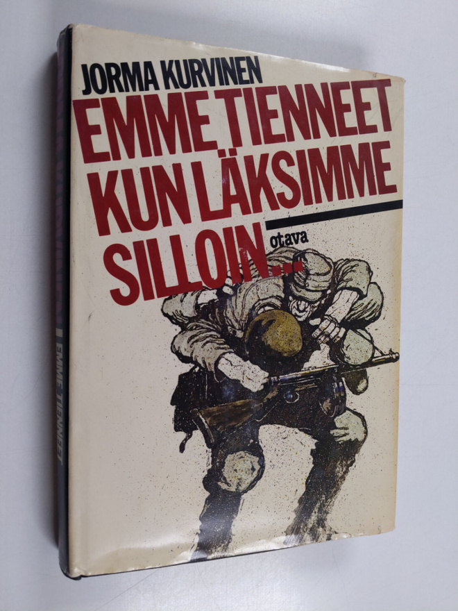 Jorma Kurvinen : Emme tienneet kun läksimme silloin