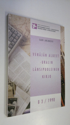 Sari Ahjokivi : Venäjän alueet : Uralin länsipuoleinen kirjo