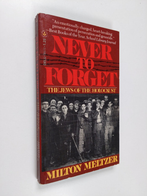 Milton Meltzer : Never to forget : the Jews of the Holocaust