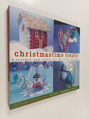 Sara Perry : Christmastime Treats : Recipes and Crafts fo...