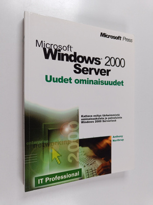 Anthony Northrup : Microsoft Windows 2000 Server : uudet ...