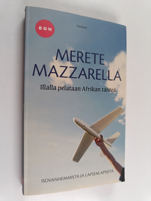 Merete Mazzarella : Illalla pelataan Afrikan tahtea : iso...