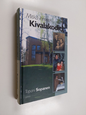 Tapani Sopanen : Mitkä ihmeen Kivalakodit : sosiaalineuvo...
