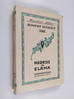 Santeri Alkio : Nuoriso ja elämä (lukematon)