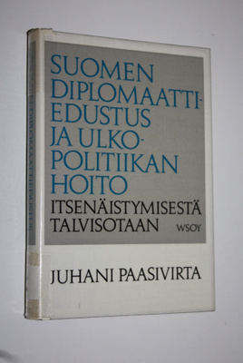 Juhani Paasivirta : Suomen diplomaattiedustus ja ulkopoli...