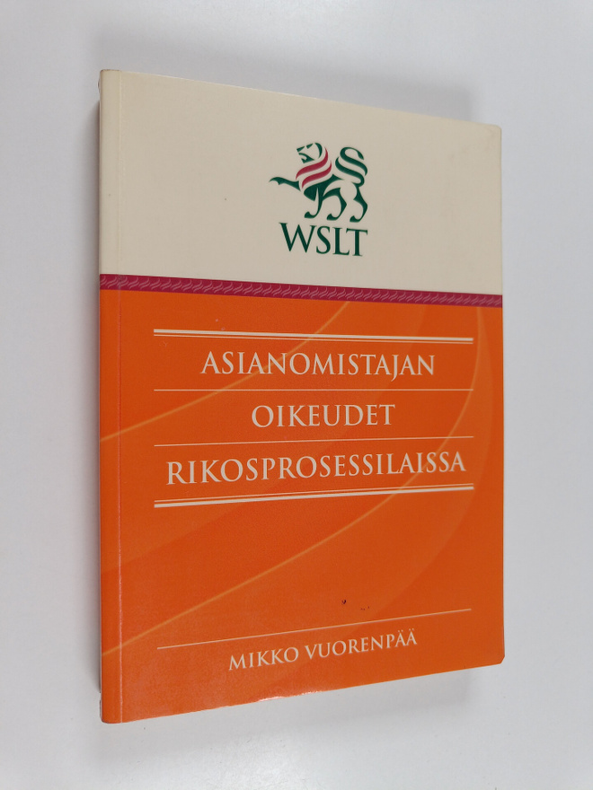 Mikko Vuorenpää : Asianomistajan oikeudet rikosprosessila...