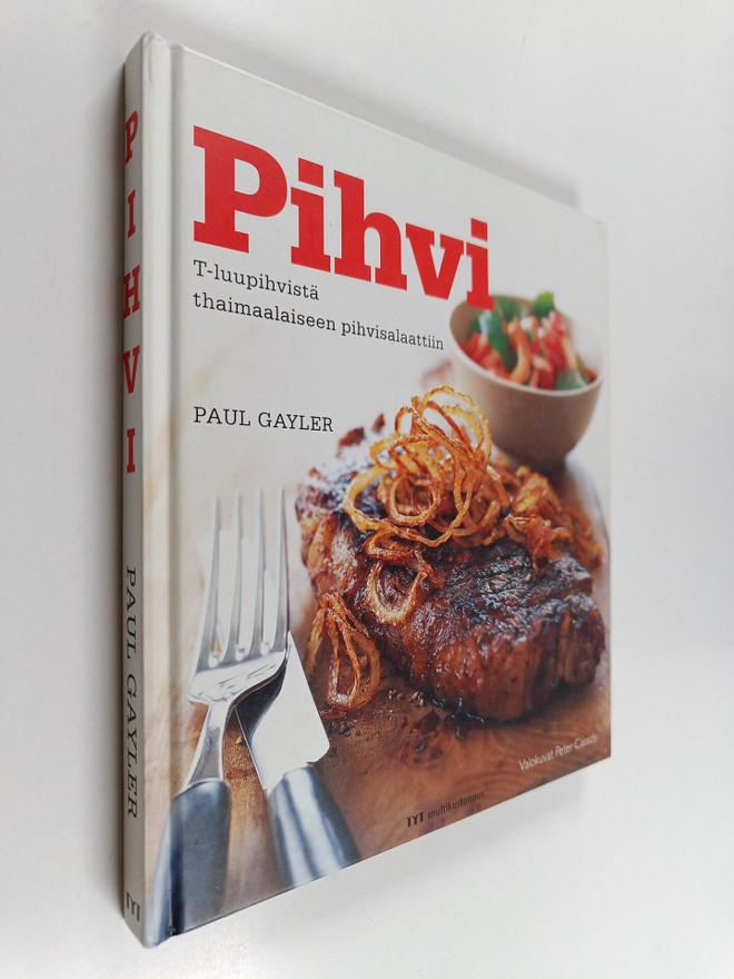 Paul Gayler : Pihvi : T-luupihvistä thaimaalaiseen pihvis...