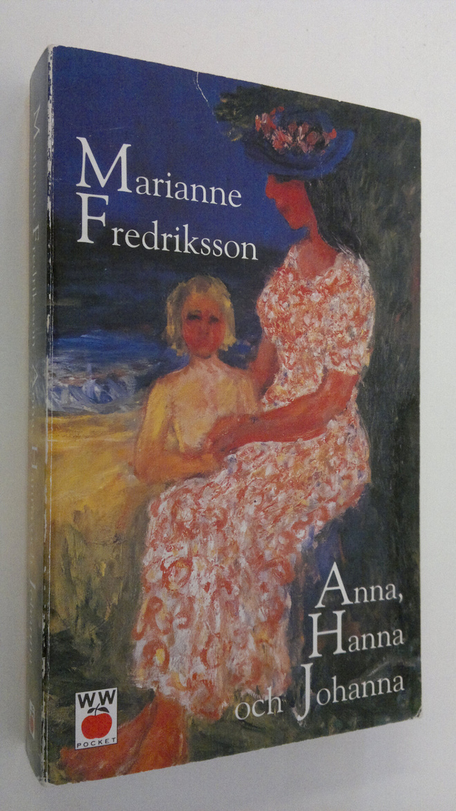 Mariaane Fredriksson : Anna, Hanna och Johanna