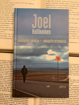 Joel Hallikainen - Uskomaton rukoilija, rakkautta etsimässä