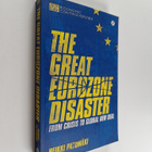 Heikki Patomäki : The great Eurozone disaster : from cris... - pikkukuva 1