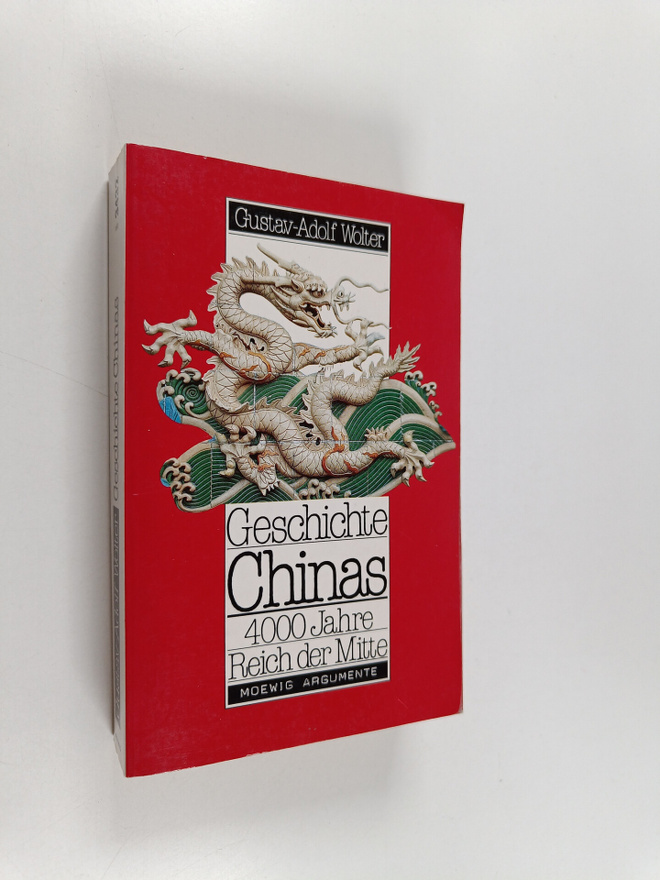 Gustav-Adolf Wolter : Geschichte Chinas - 4000 Jahre Reic...