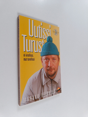Markku Heikkilä : Uutissi Turust 3 : ei virallissi, mut t...