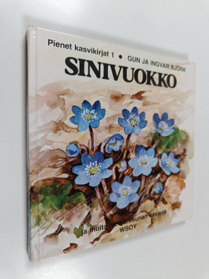 Gun Björk : Sinivuokko ja muita metsänreunan kasveja