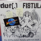 Dot(.)  / Fistula – The Shifty Dot(.) Fistula M-/M- 10'' - pikkukuva 1
